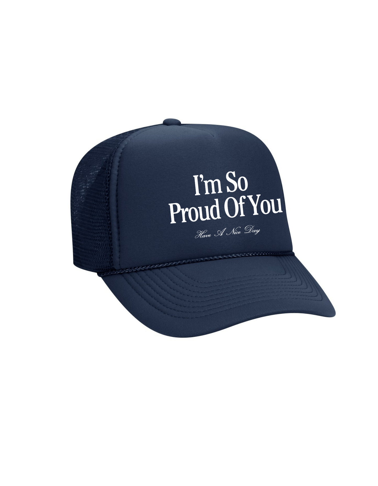 "I'm So Proud Of You" Trucker Hat