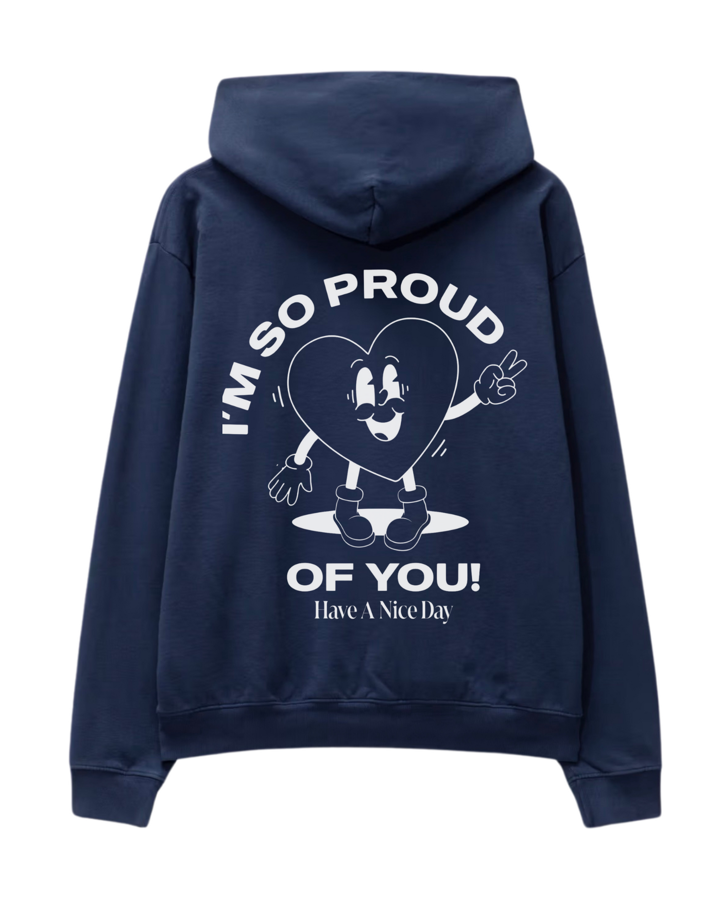 "I'm So Proud of You" Hoodie