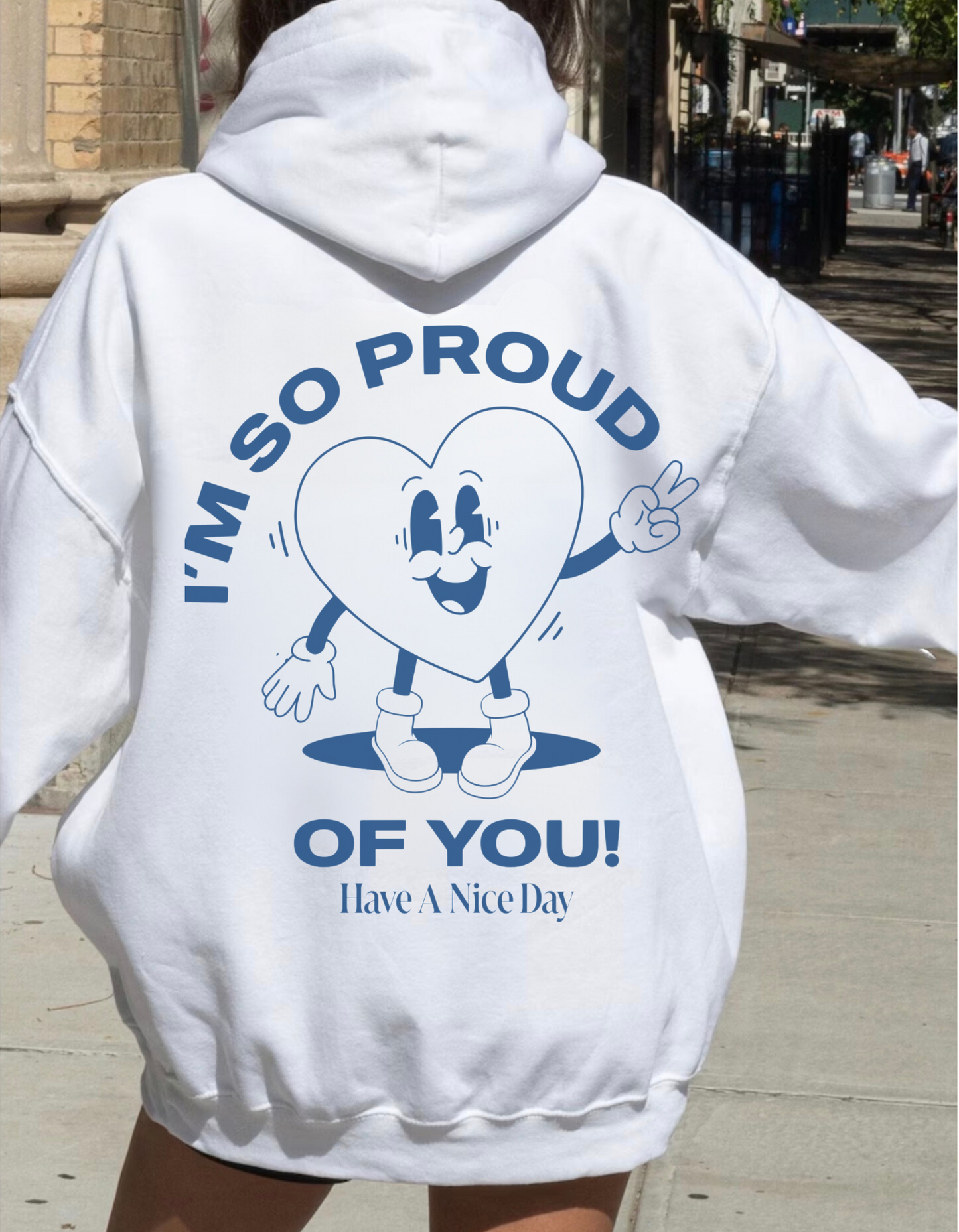 "I'm So Proud of You" Hoodie