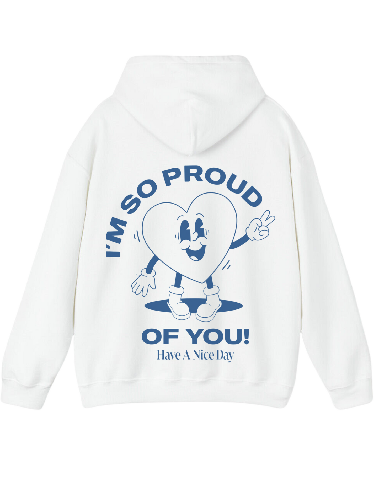 "I'm So Proud of You" Hoodie