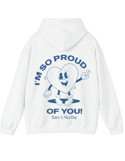 "I'm So Proud of You" Hoodie